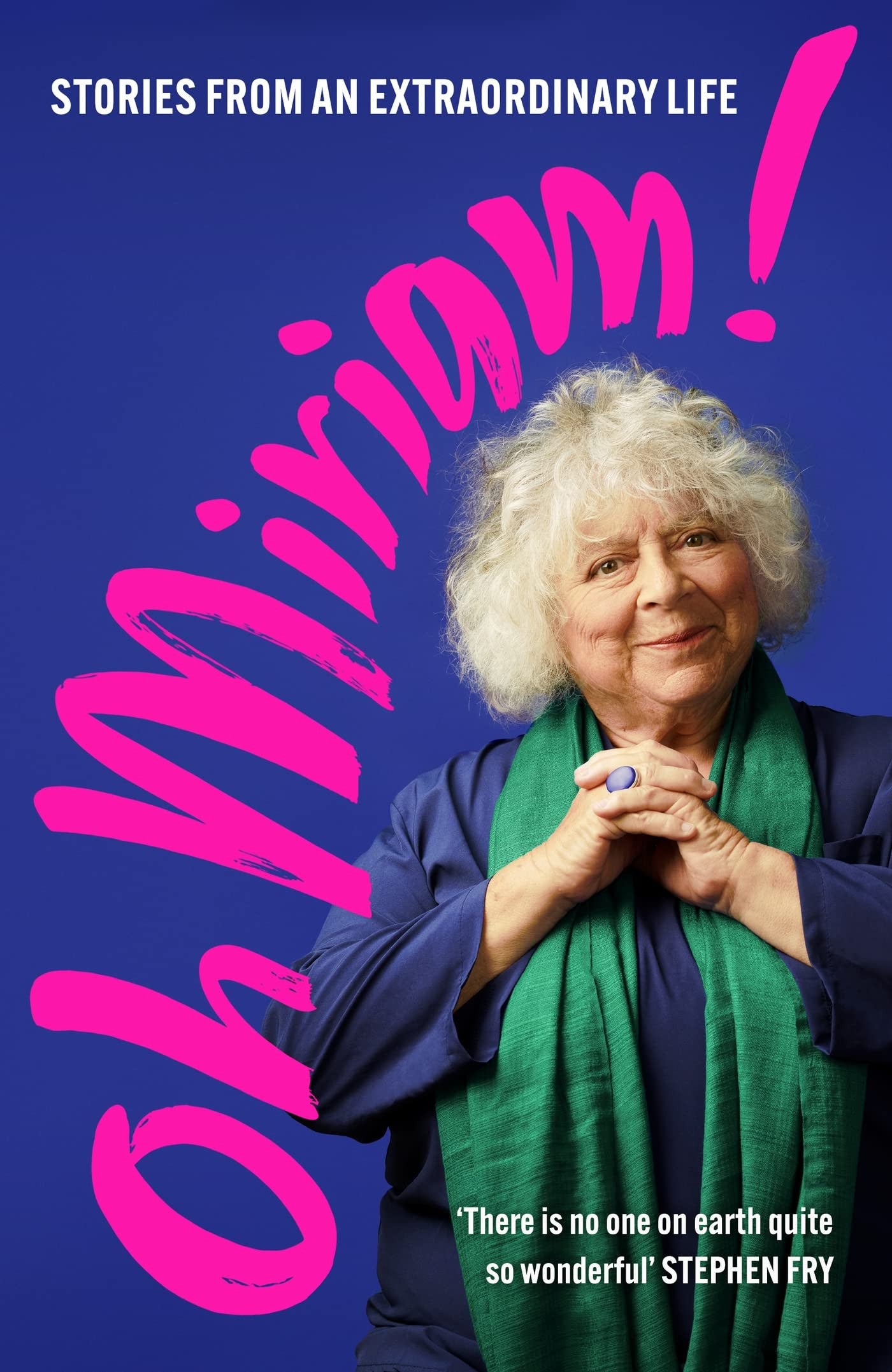 Oh Miriam! Stories from an Extraordinary Life by Miriam Margolyes - USED