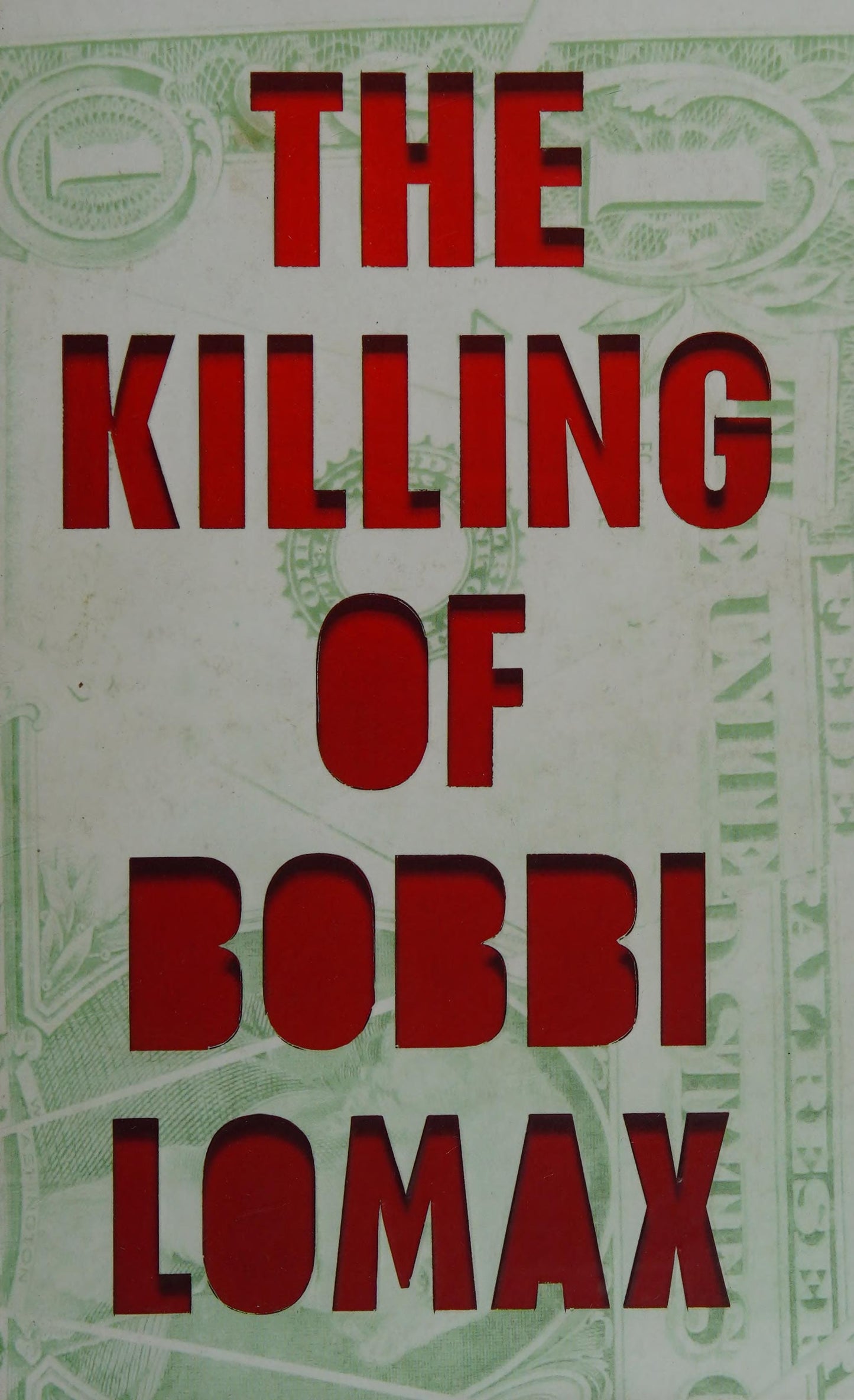 The Killing of Bobbi Lomax by Cal Moriarty