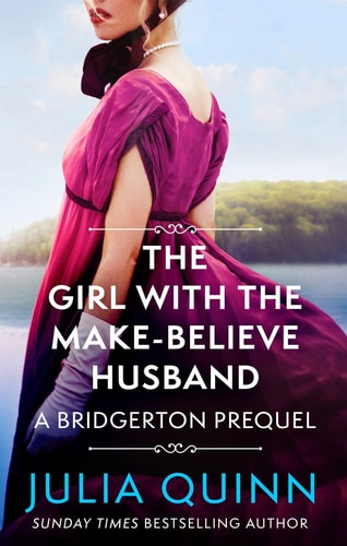 The Girl with the Make-Believe Husband A Bridgerton Prequel by Julia Quinn - USED