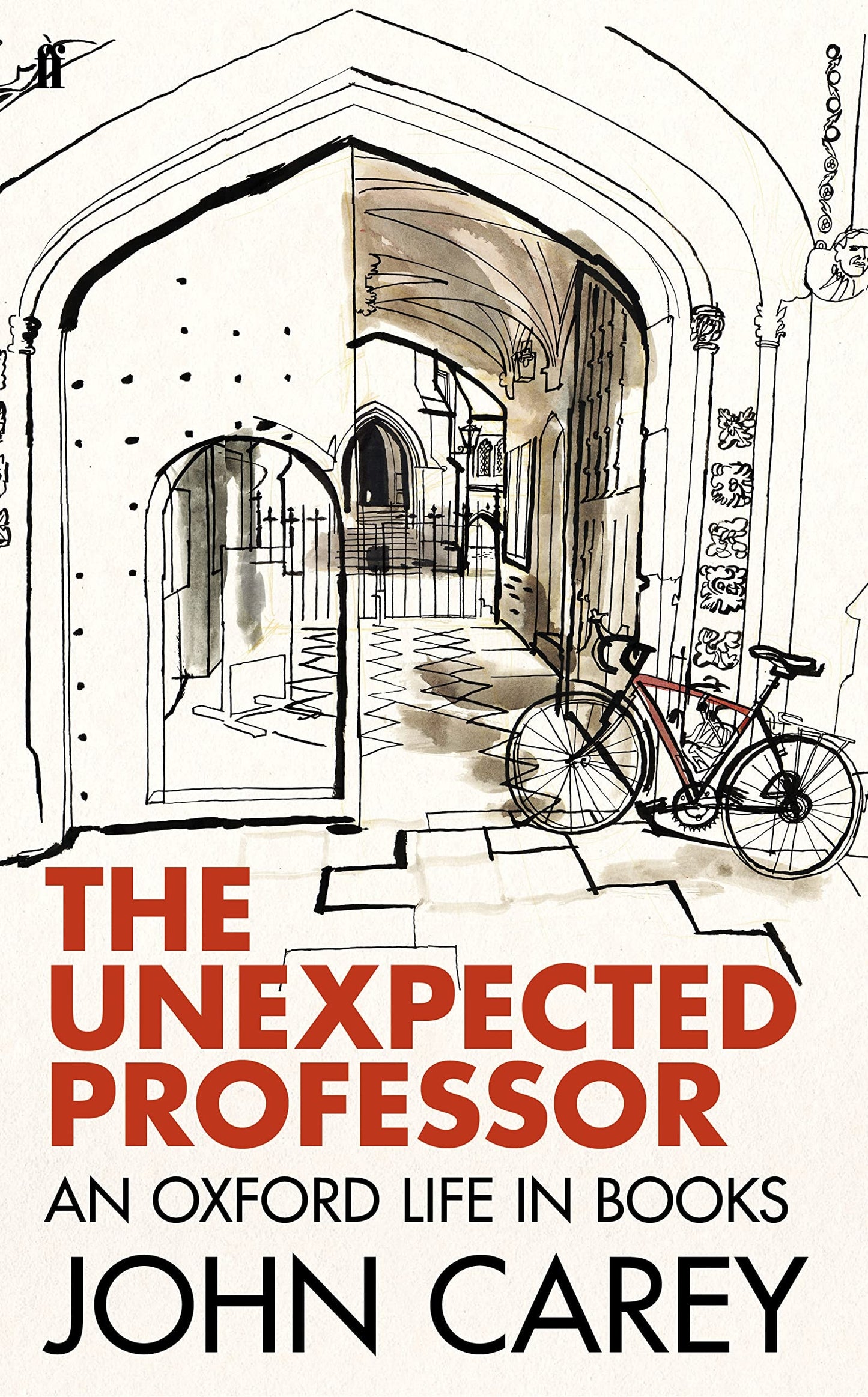 The Unexpected Professor An Oxford Life in Books by John Carey - USED