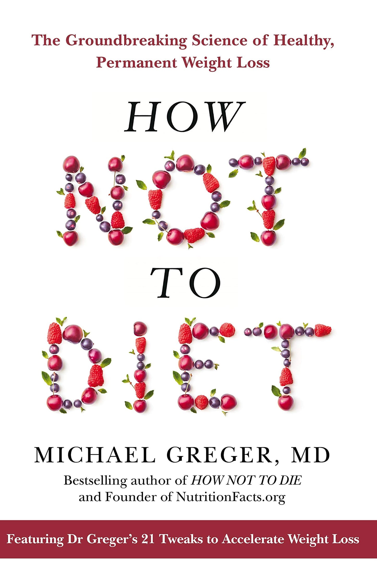 How Not to Diet The Groundbreaking Science of Healthy, Permanent Weight Loss by Michael Greger - USED