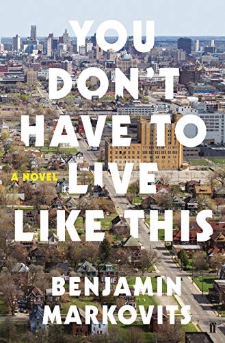 You Don't Have to Live Like this A Novel by Benjamin Markovits