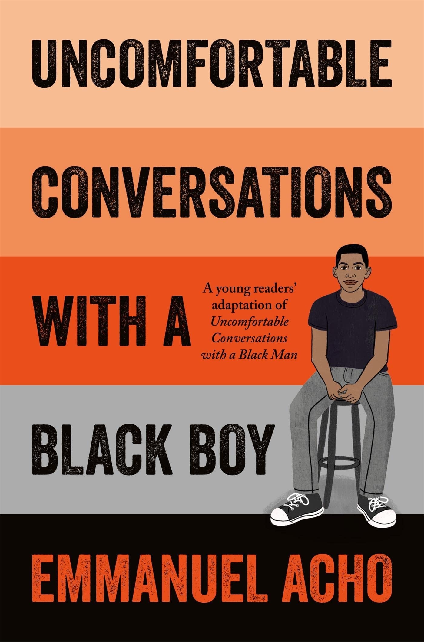Uncomfortable Conversations with a Black Boy by Emmanuel Acho