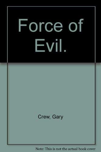 Force of Evil by Gary Crew