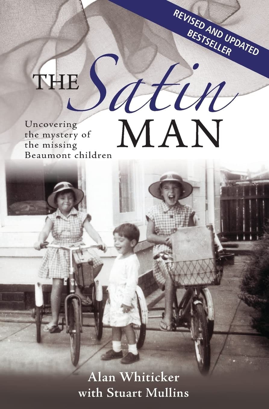 The Satin Man Uncovering the Mystery of the Missing Beaumont Children by Alan Whiticker,Stuart Mullins - USED