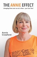 The Annie Effect Changing Lives One Run at a Time-You Can Too! by Annie Crawford
