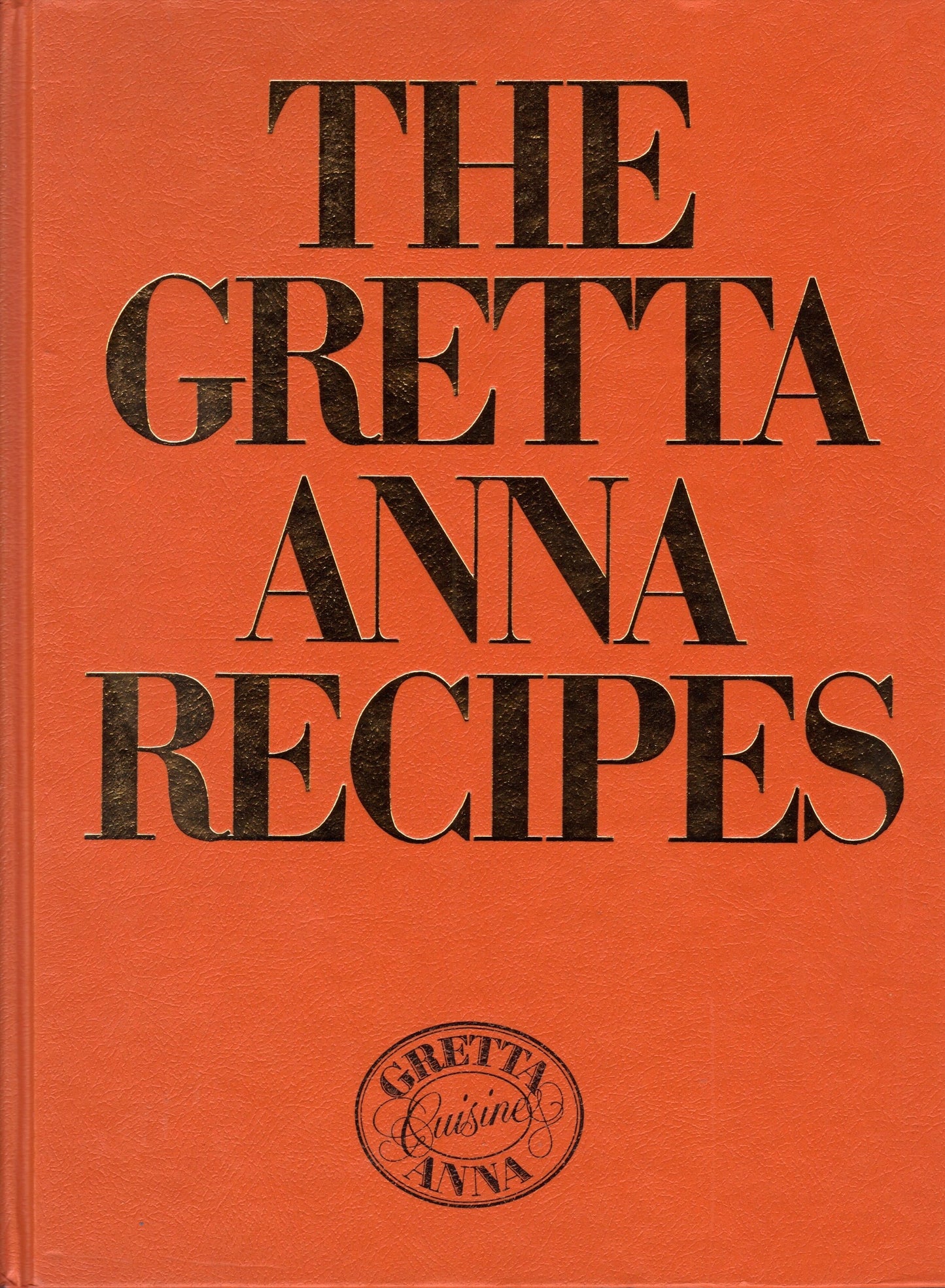 The Gretta Anna Recipes by Gretta Anna Teplitzky - USED