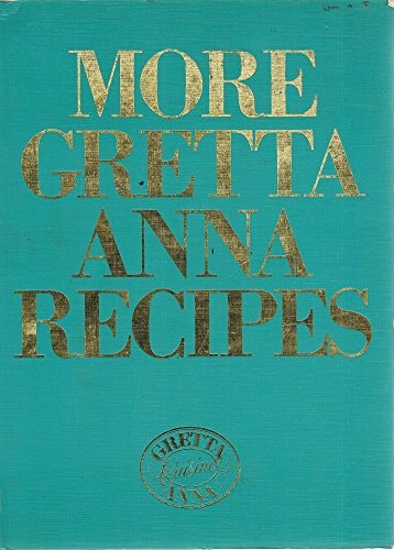 More Gretta Anna Recipes by Gretta Anna Teplitzky - USED