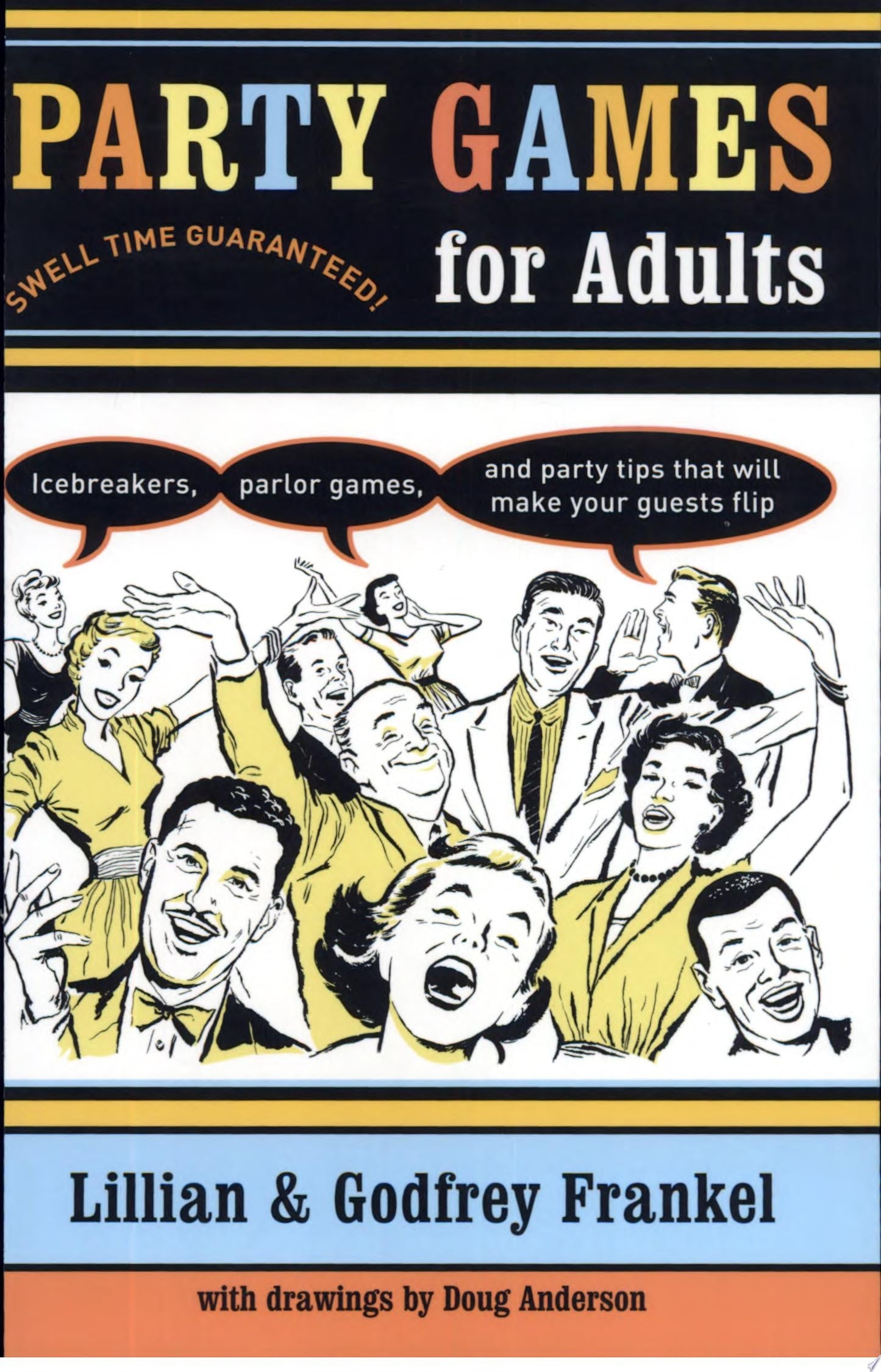 Party Games for Adults Icebreakers, Parlor Games, and Party Tips That Will Make Your Guests Flip by Lillian Frankel,Godfrey Frankel
