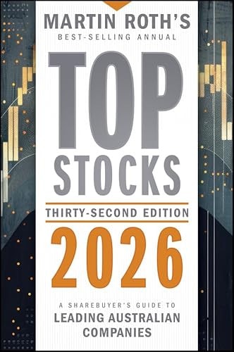Top Stocks 2026: A Sharebuyer's Guide to Leading Australian Companies by Martin Roth