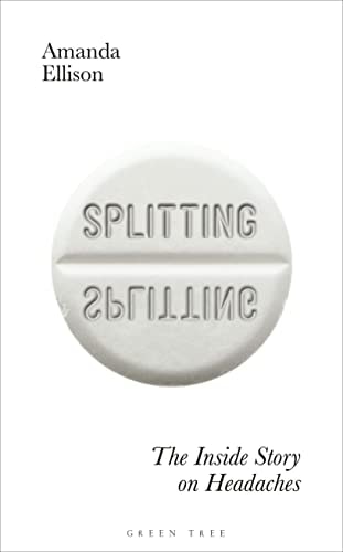 Splitting The Inside Story on Headaches by Amanda Ellison