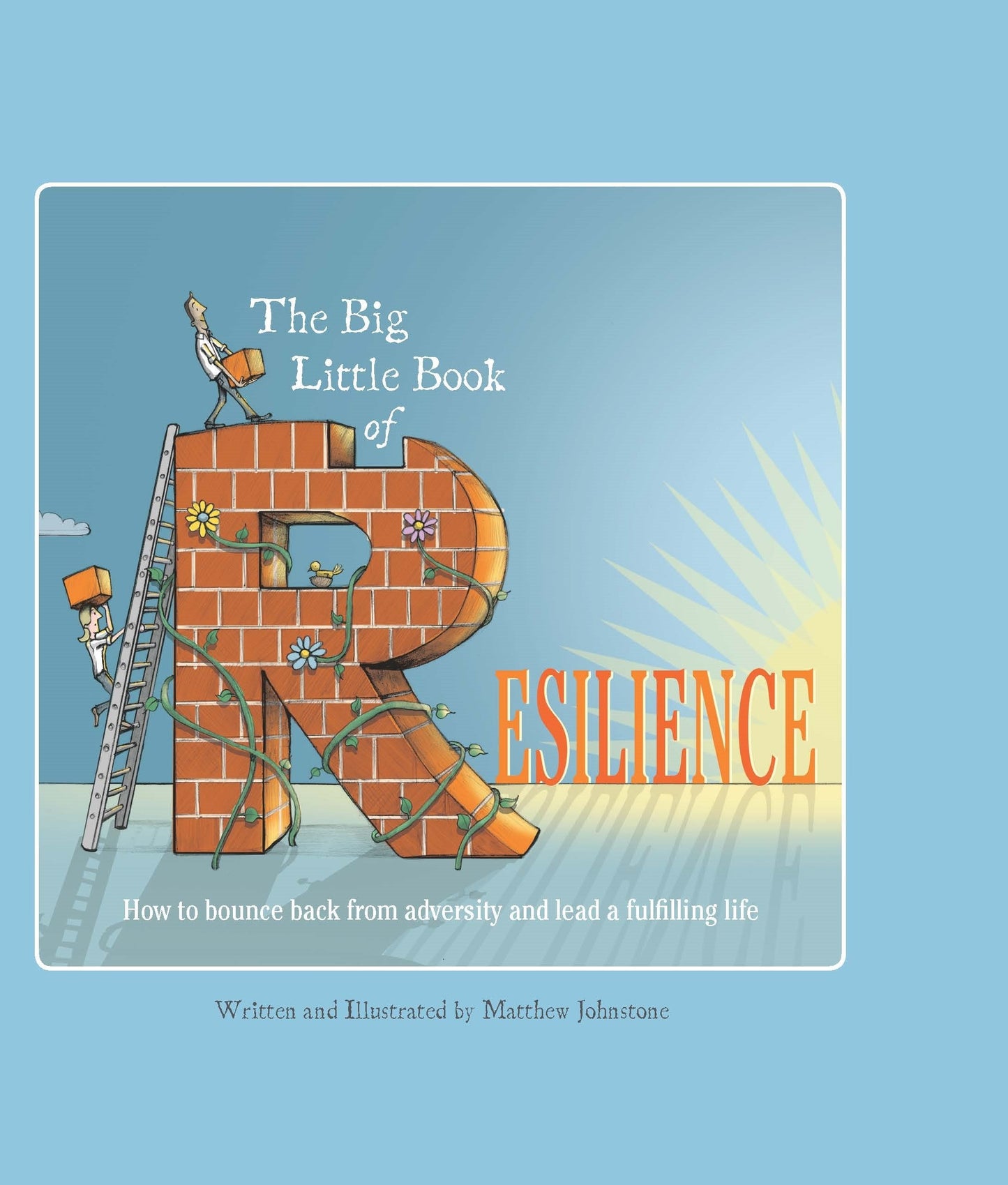 The Big Little Book of Resilience by Matthew Johnstone