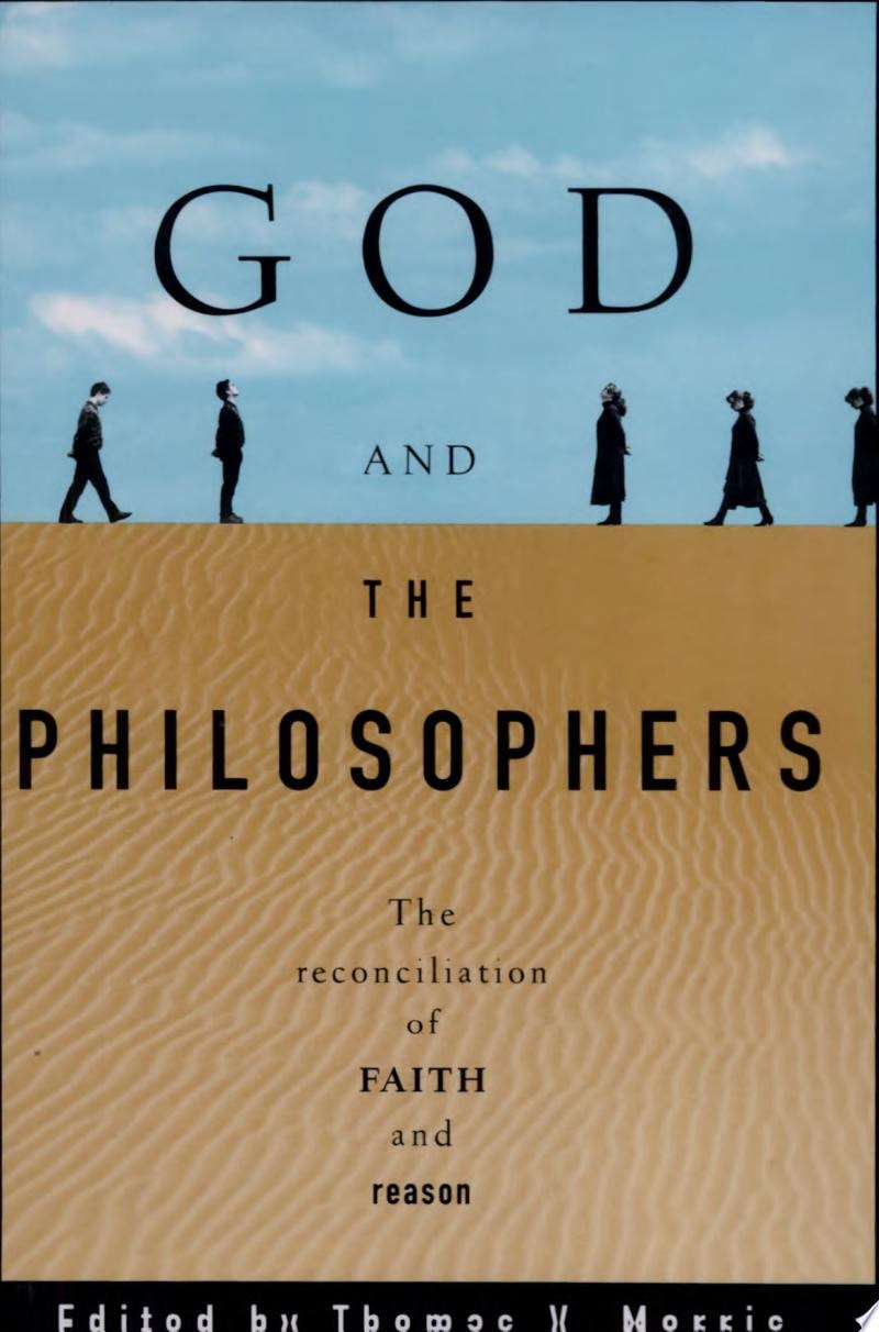 God and the Philosophers The Reconciliation of Faith and Reason by Thomas V. Morris - USED