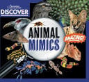Animal Mimics by Australian Geographic,Timothy N. W. Jackson,Timothy Jackson