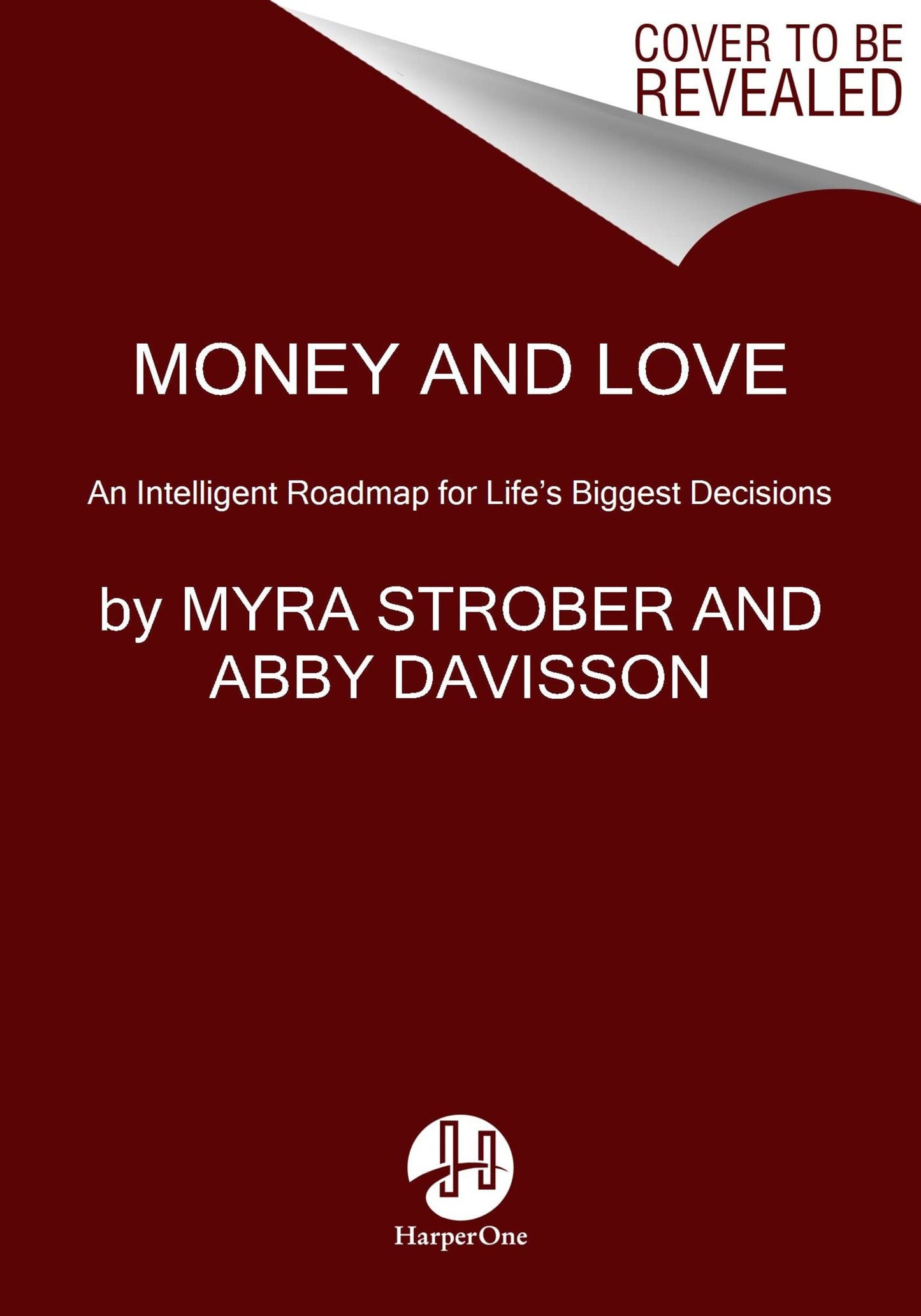 Money and Love An Intelligent Roadmap for Life's Biggest Decisions by Myra Strober,Abby Davisson