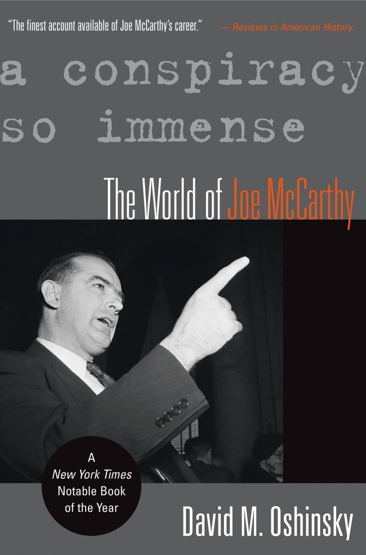 A Conspiracy So Immense The World of Joe McCarthy by David M. Oshinsky - USED