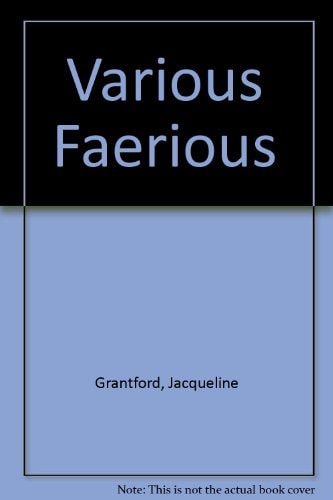 Various Faerious by Jacqueline Grantford