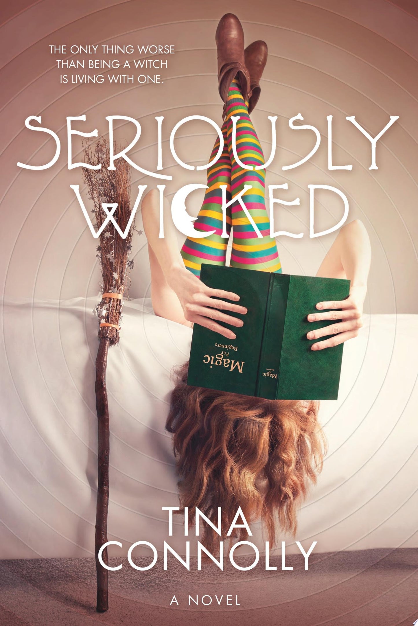 Seriously Wicked A Novel by Tina Connolly