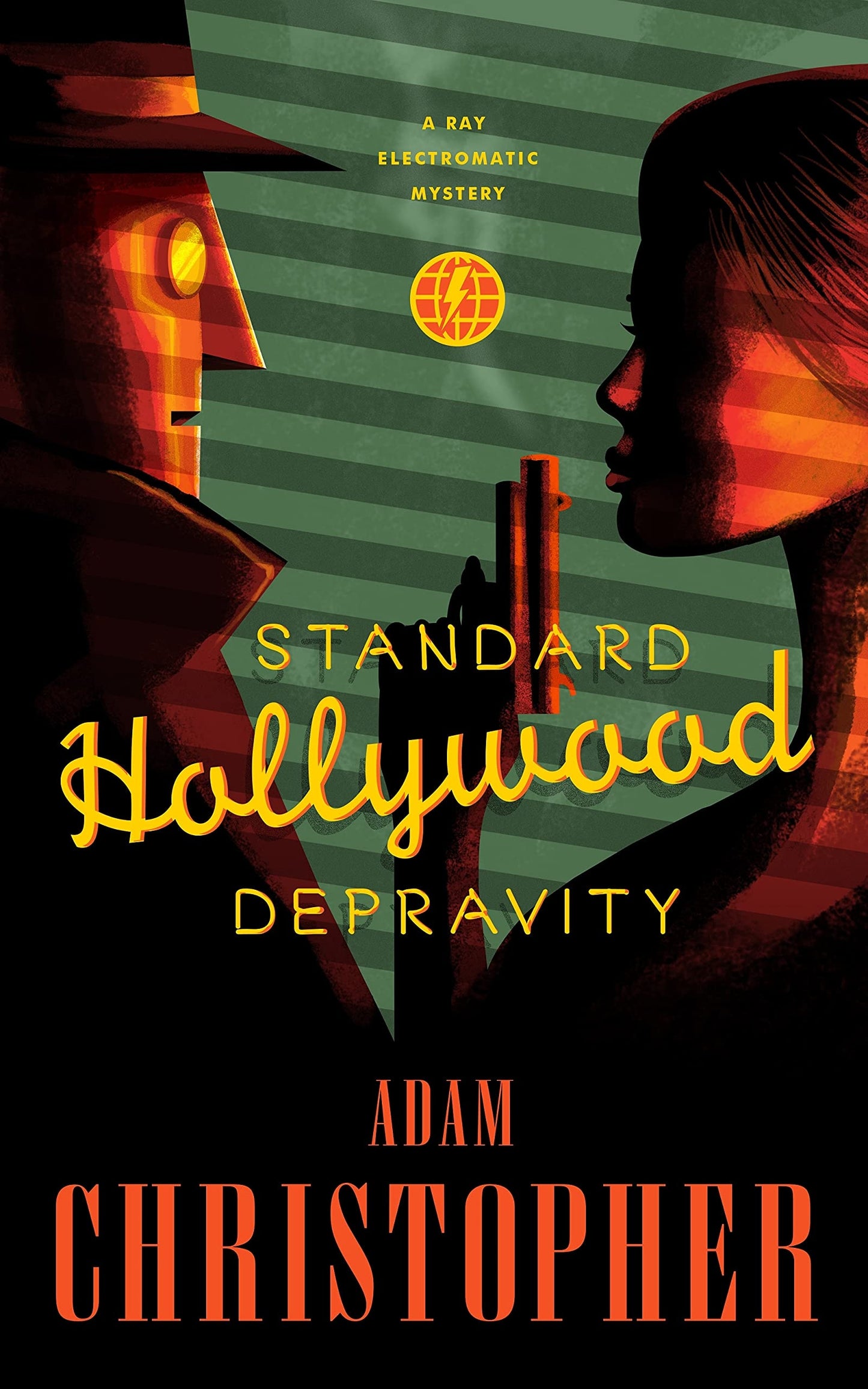 Standard Hollywood Depravity A Ray Electromatic Mystery by Adam Christopher