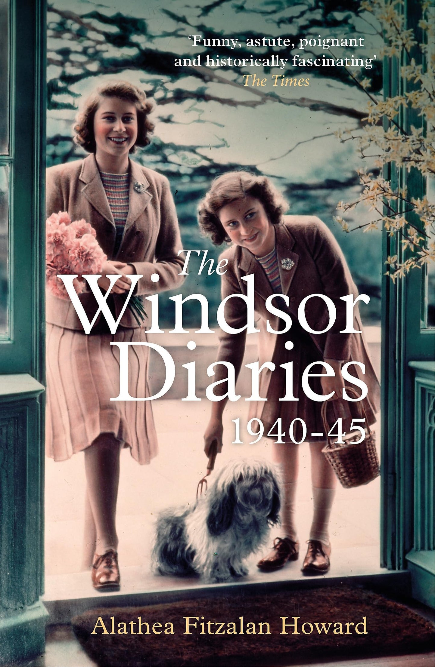 The Windsor Diaries A Childhood with the Young Princesses Elizabeth and Margaret by Alathea Fitzalan Howard