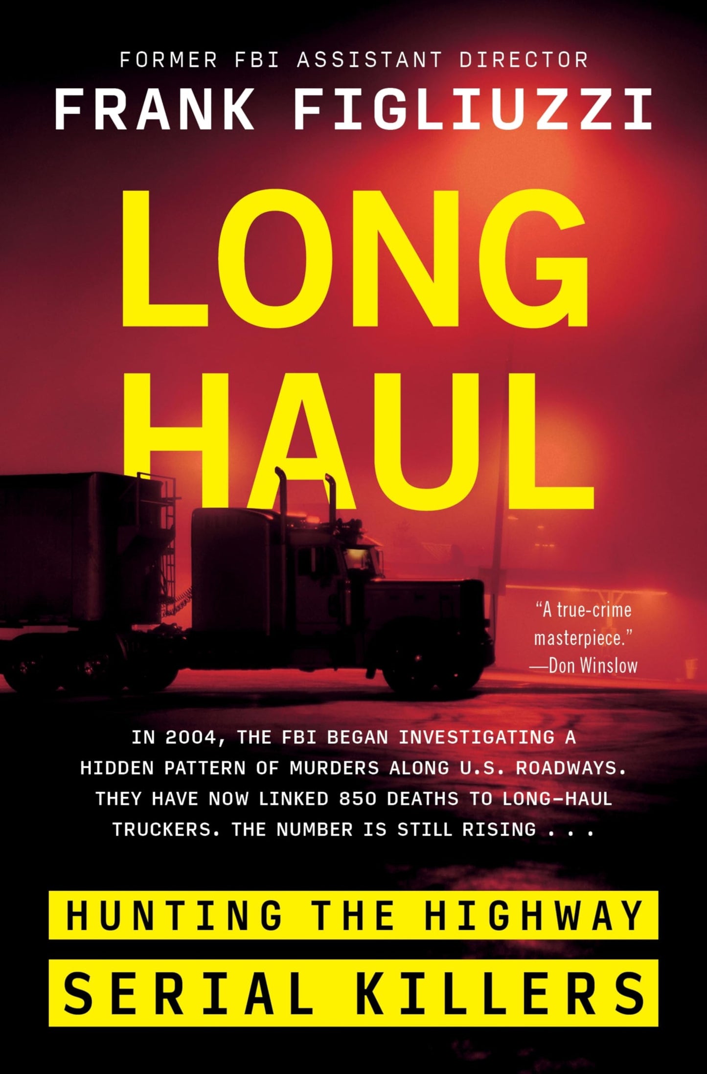 Long Haul Hunting the Highway Serial Killers by Frank Figliuzzi
