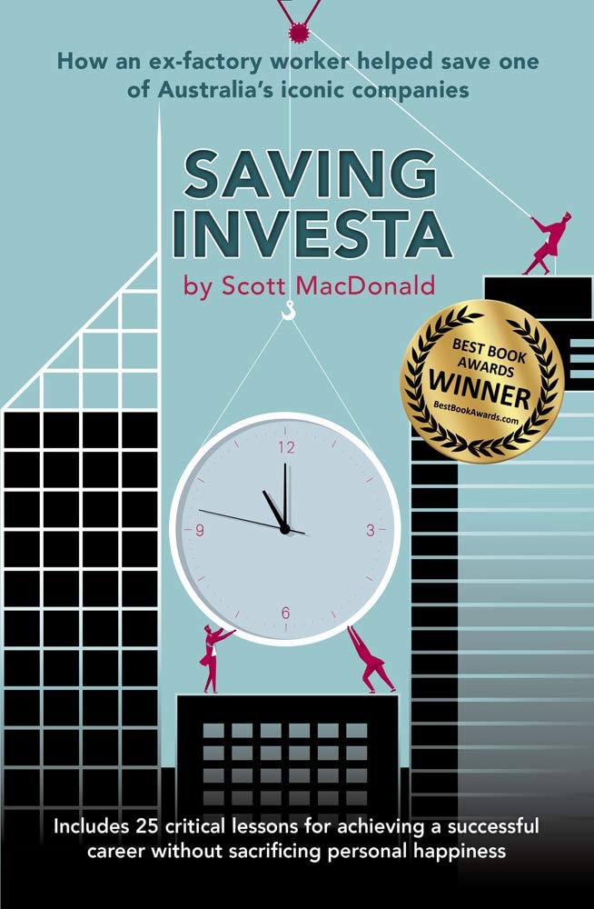 Saving Investa How An Ex-Factory Worker Helped Save One of Australia's Iconic Companies by Scott D. MacDonald