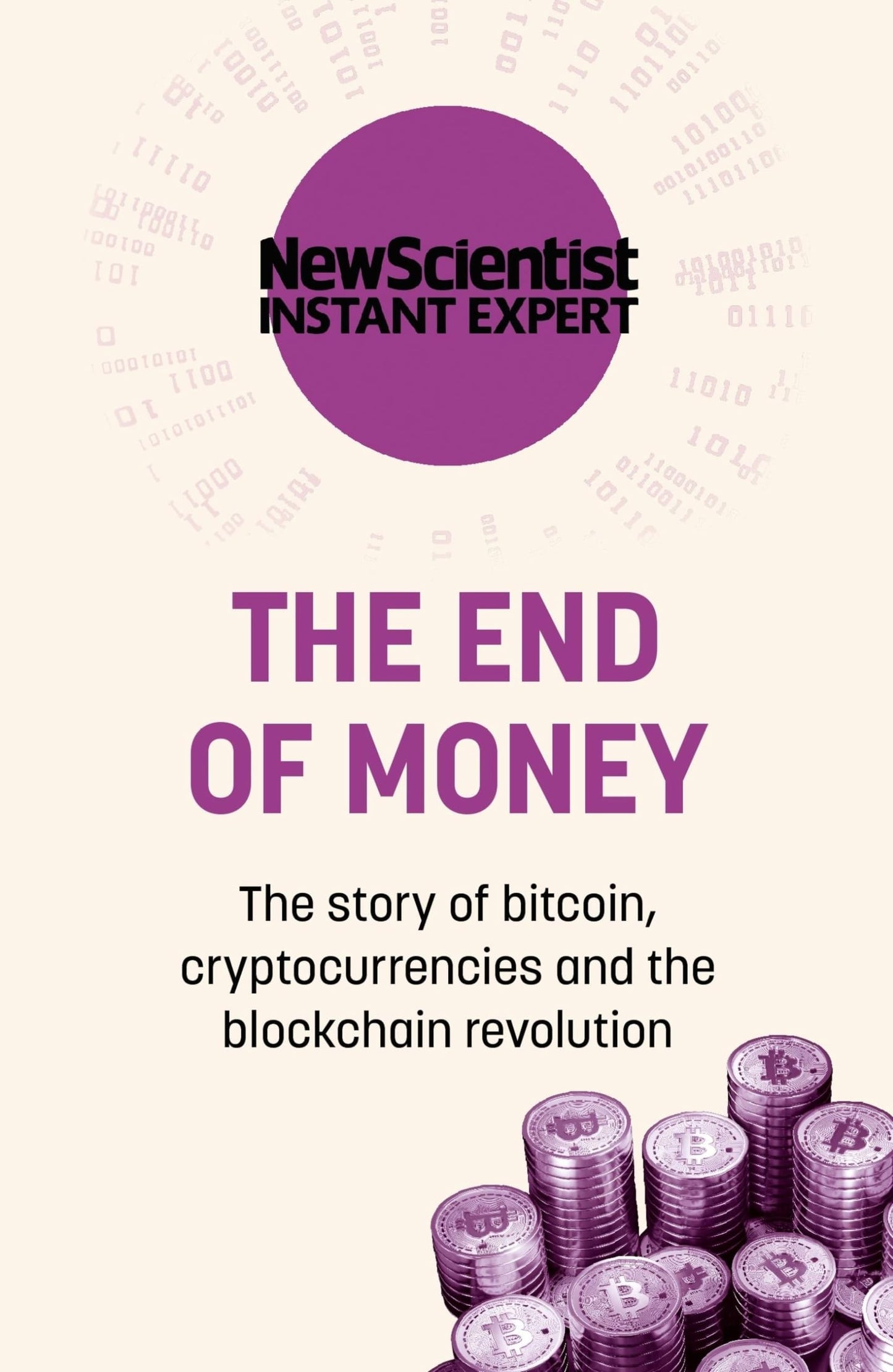 The End of Money The Story of Bitcoin, Cryptocurrencies and the Blockchain Revolution by New Scientist