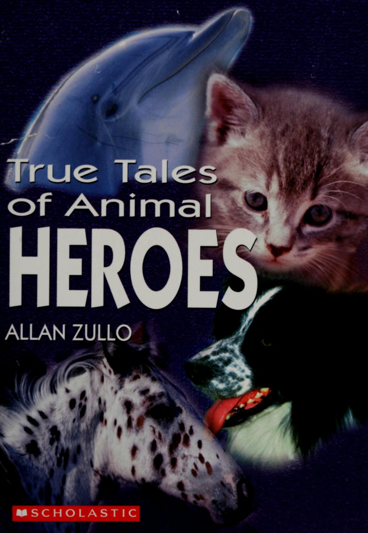 True Tales of Animal Heroes by Allan Zullo - USED