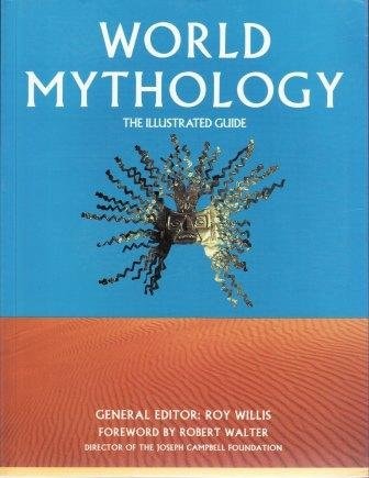 World Mythology the Illustrated Guide by Roy Willis - USED
