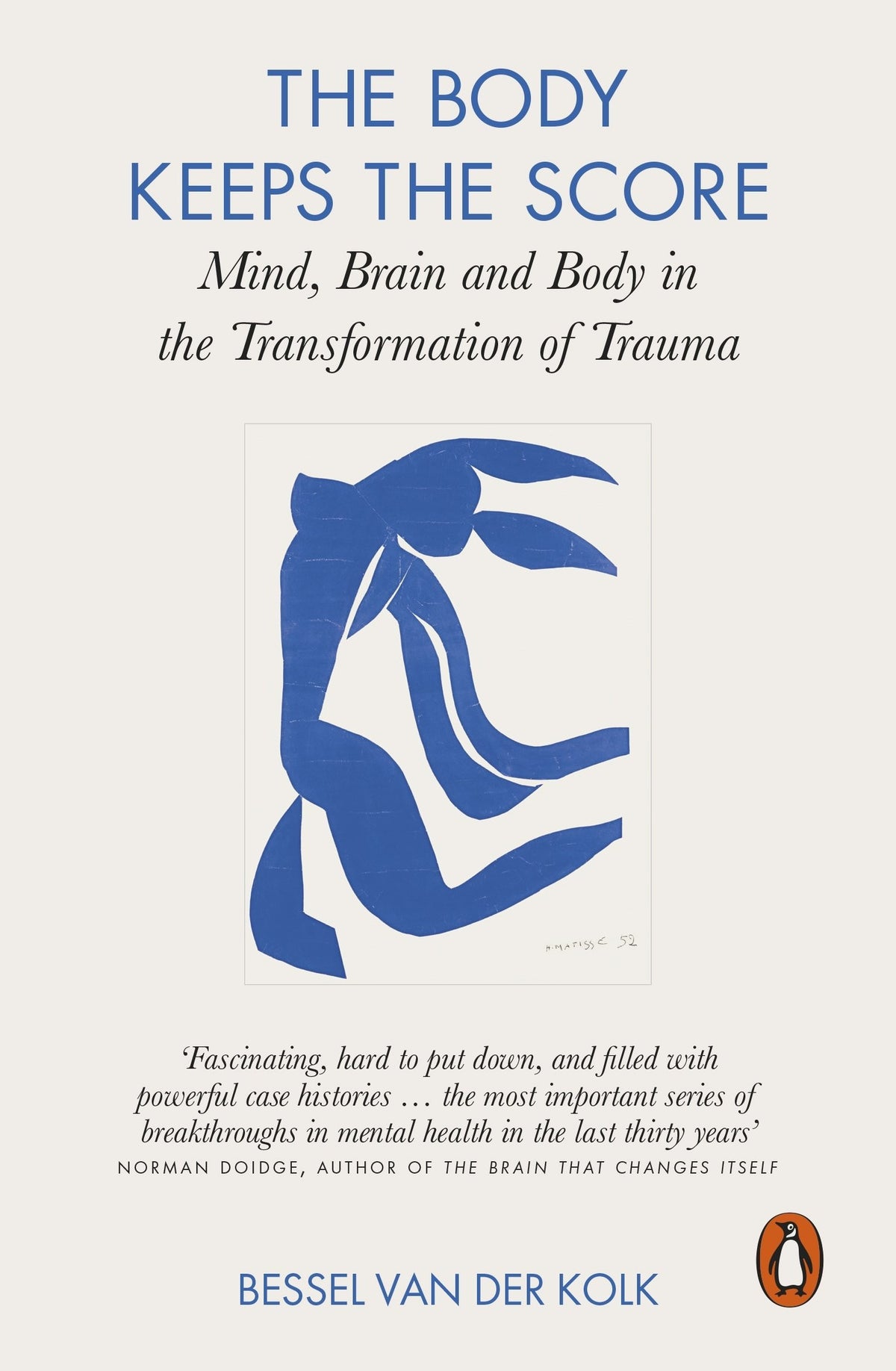 The Body Keeps the Score Mind, Brain and Body in the Transformation of Trauma by Bessel A. Van der Kolk