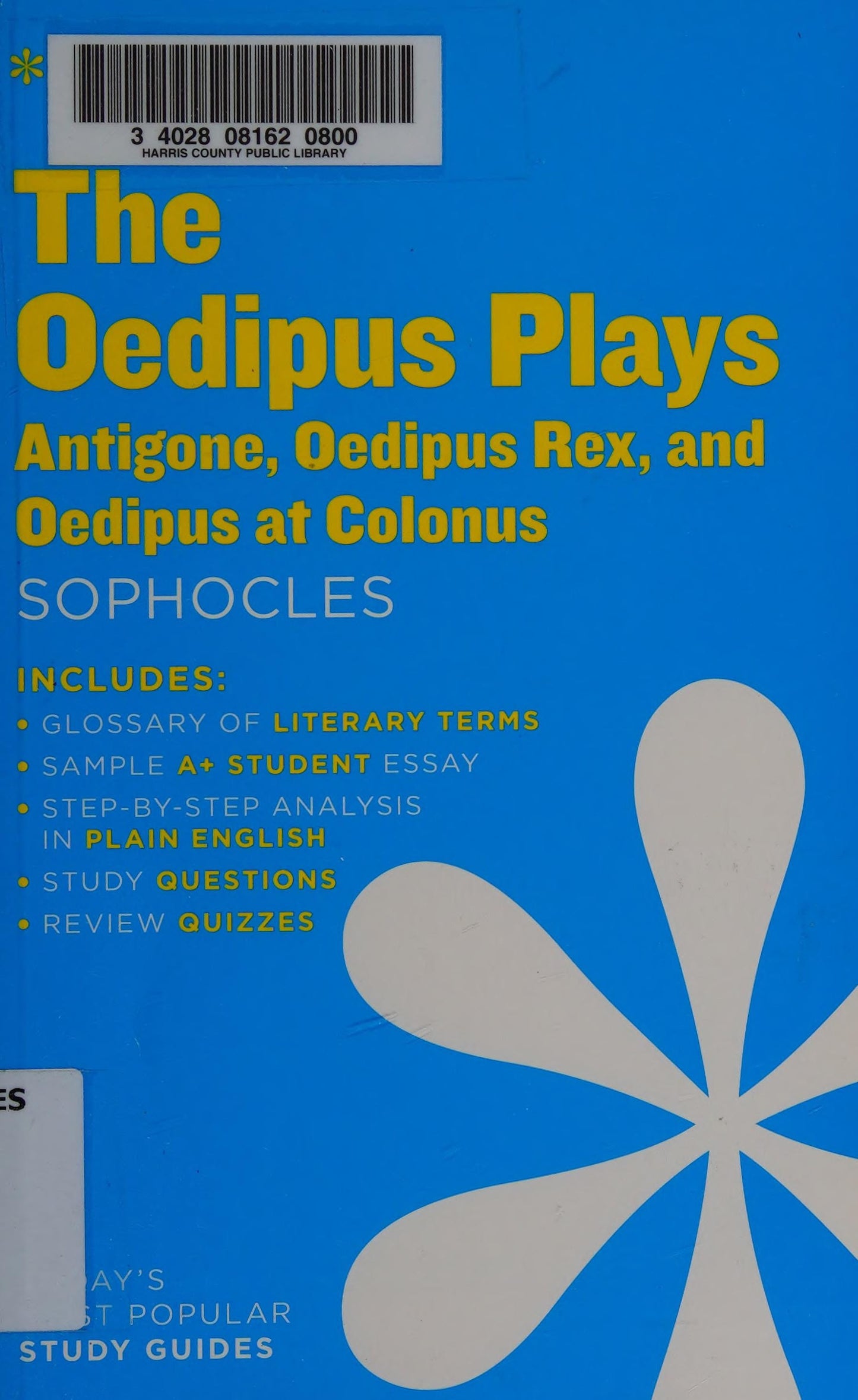 The Oedipus Plays: Antigone, Oedipus Rex, Oedipus at Colonus SparkNotes Literature Guide by Sparknotes,Sophocles