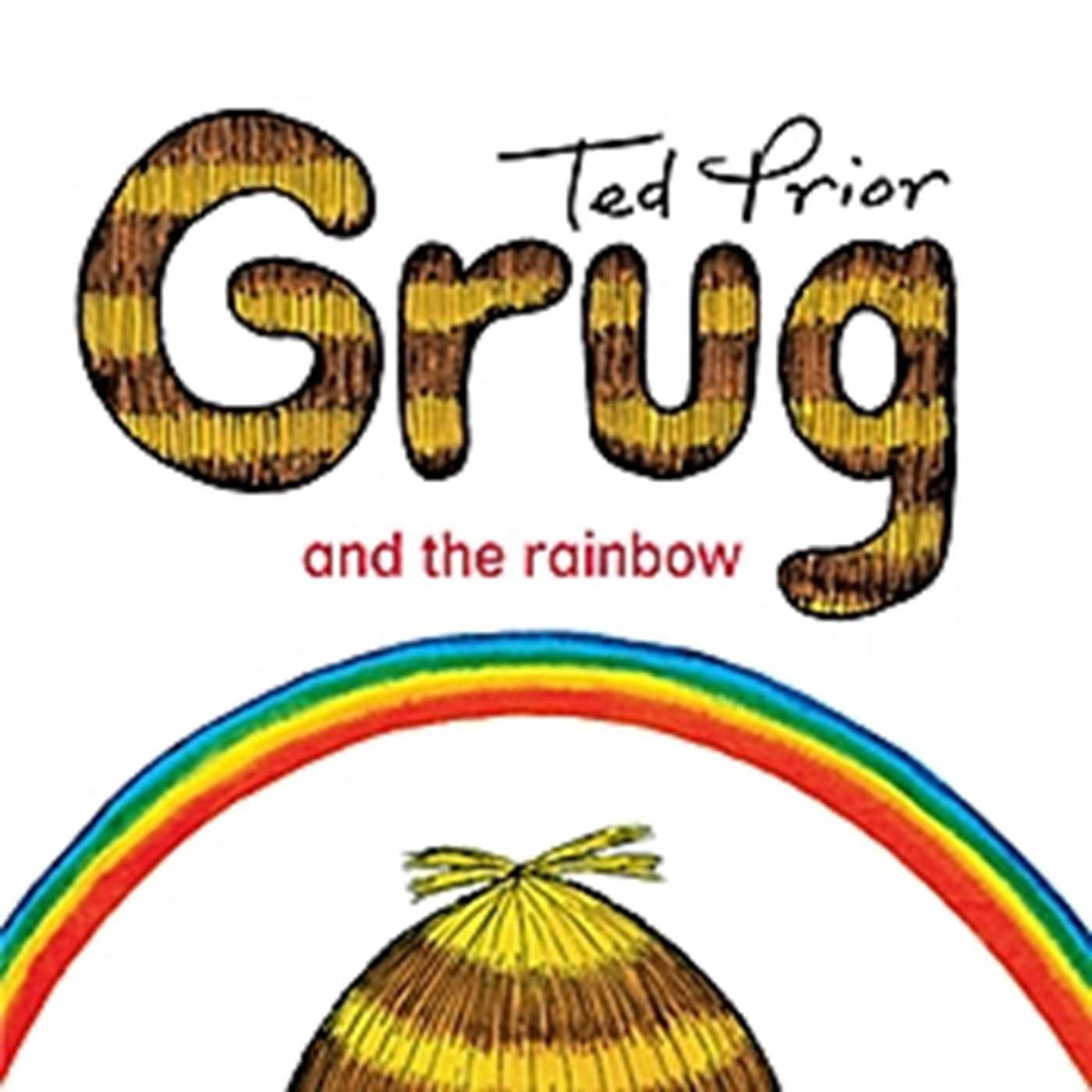 Grug and the Rainbow by Ted Prior