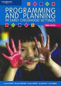 Programming and Planning in Early Childhood Settings by Leonie Arthur - USED