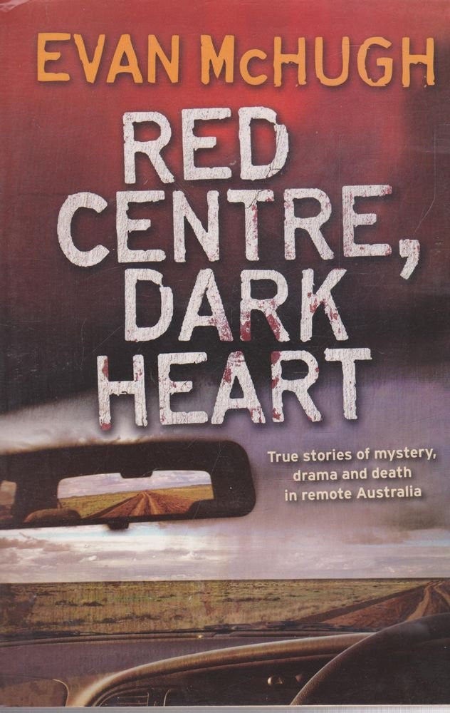 Red Centre, Dark Heart by Evan McHugh - USED