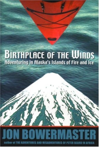 Birthplace of the Winds by Jon Bowermaster