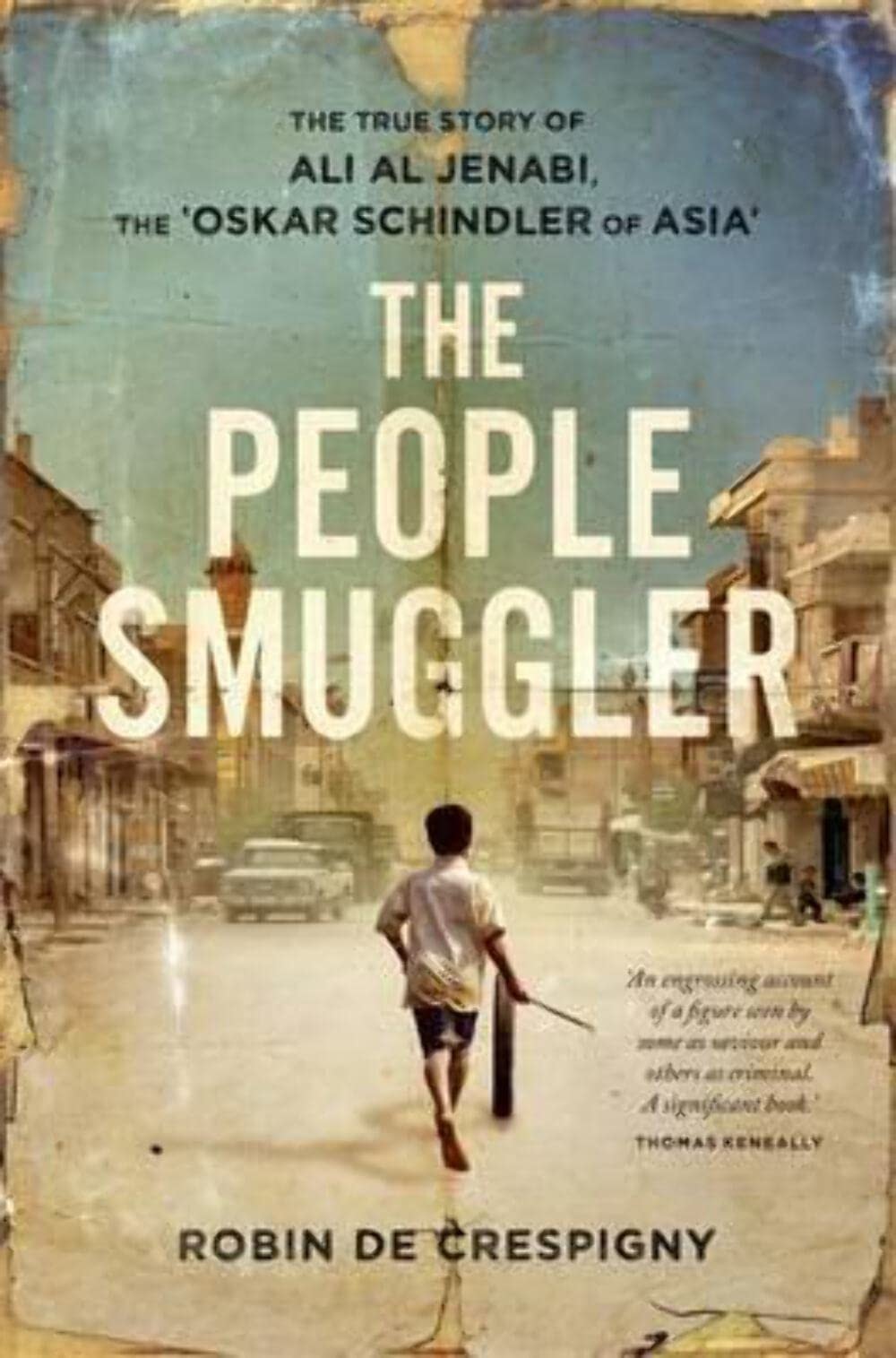The People Smuggler The True Story of Ali Al Jenabi, the 'Oskar Schindler of Asia' by Robin De Crespigny - USED