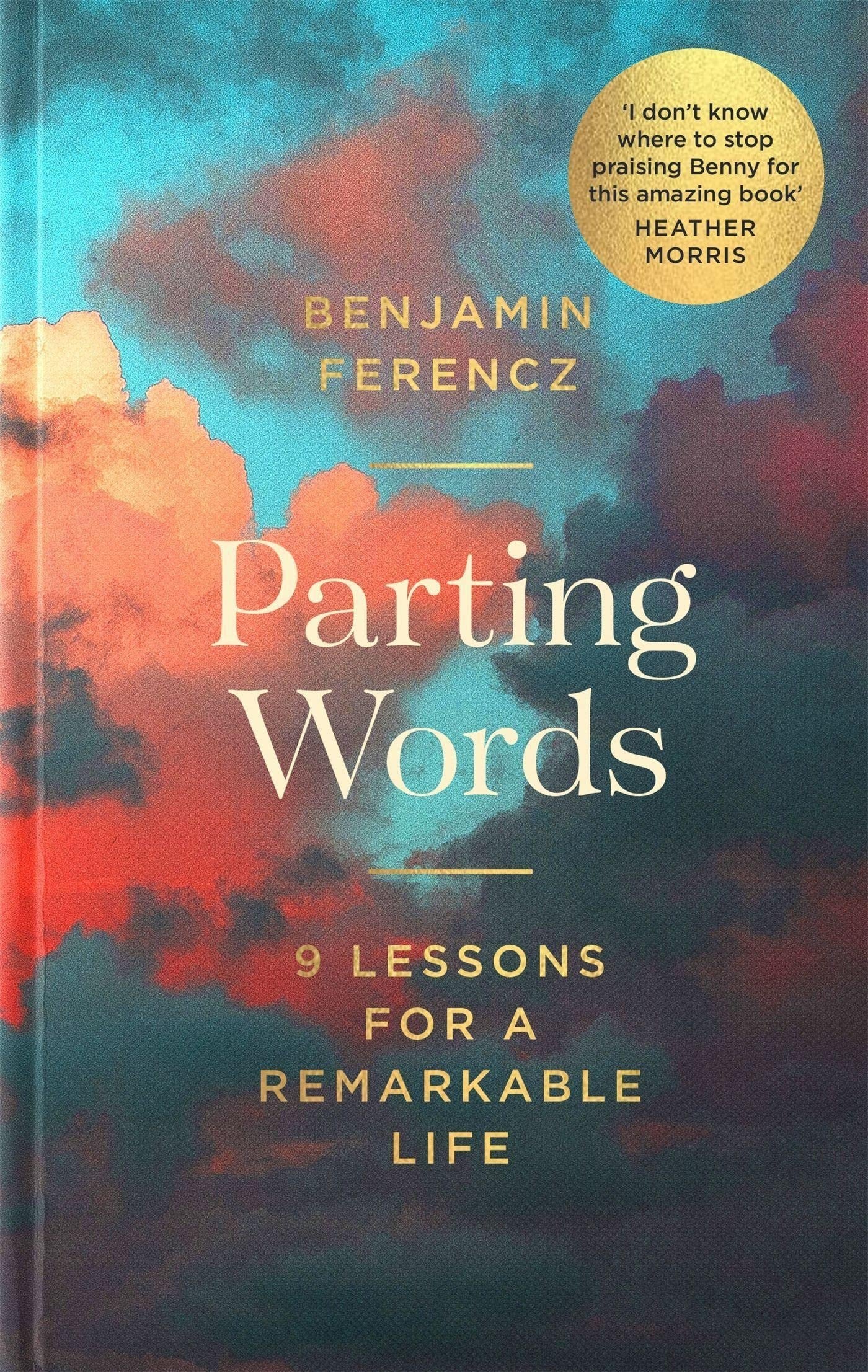 Parting Words 9 Lessons for a Remarkable Life by Benjamin Ferencz