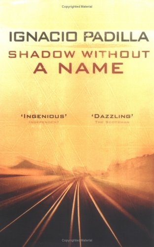 Shadow Without a Name by Ignacio Padilla