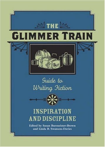 Glimmer Train Guide to Writing Fiction, Vol. 2 Inspiration and Discipline by Susan Burmeister-Brown,Linda B. Swanson-Davies