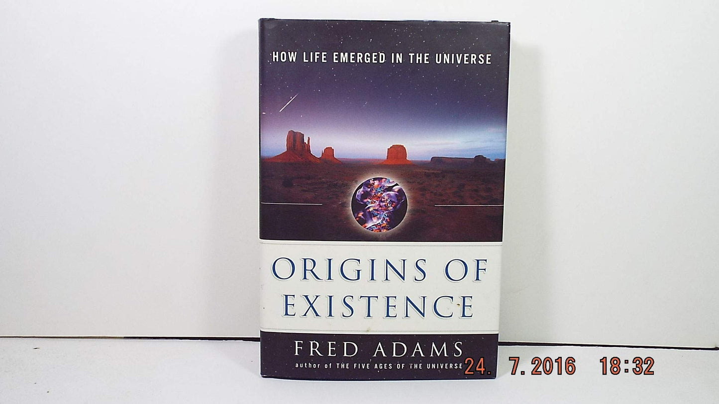 Origins of Existence How Life Emerged in the Universe by Fred Adams - USED