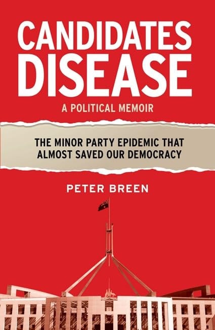 Candidates Disease The Minor Party Epidemic That Almost Saved Our Democracy by Peter Breen