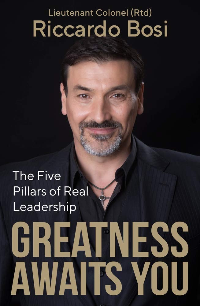 Greatness Awaits You The Five Pillars of Real Leadership by Riccardo Bosi