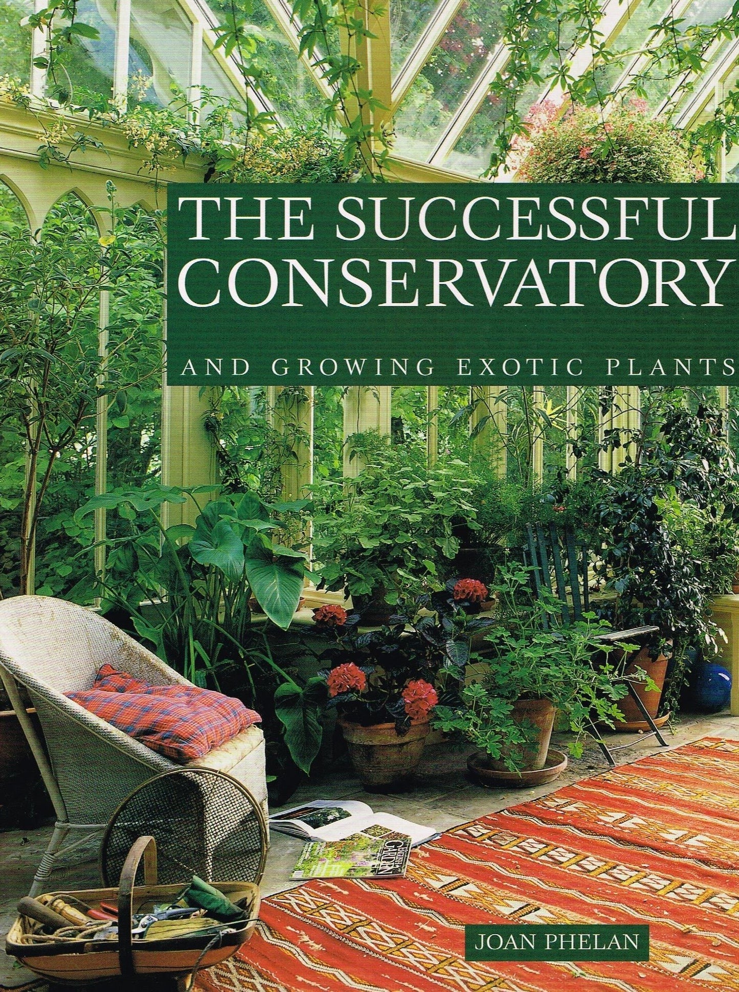 The Successful Conservatory And Growing Exotic Plants by Joan Phelan