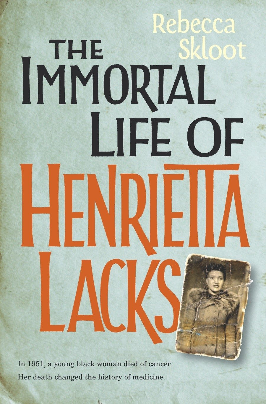 The Immortal Life of Henrietta Lacks by Rebecca Skloot - USED