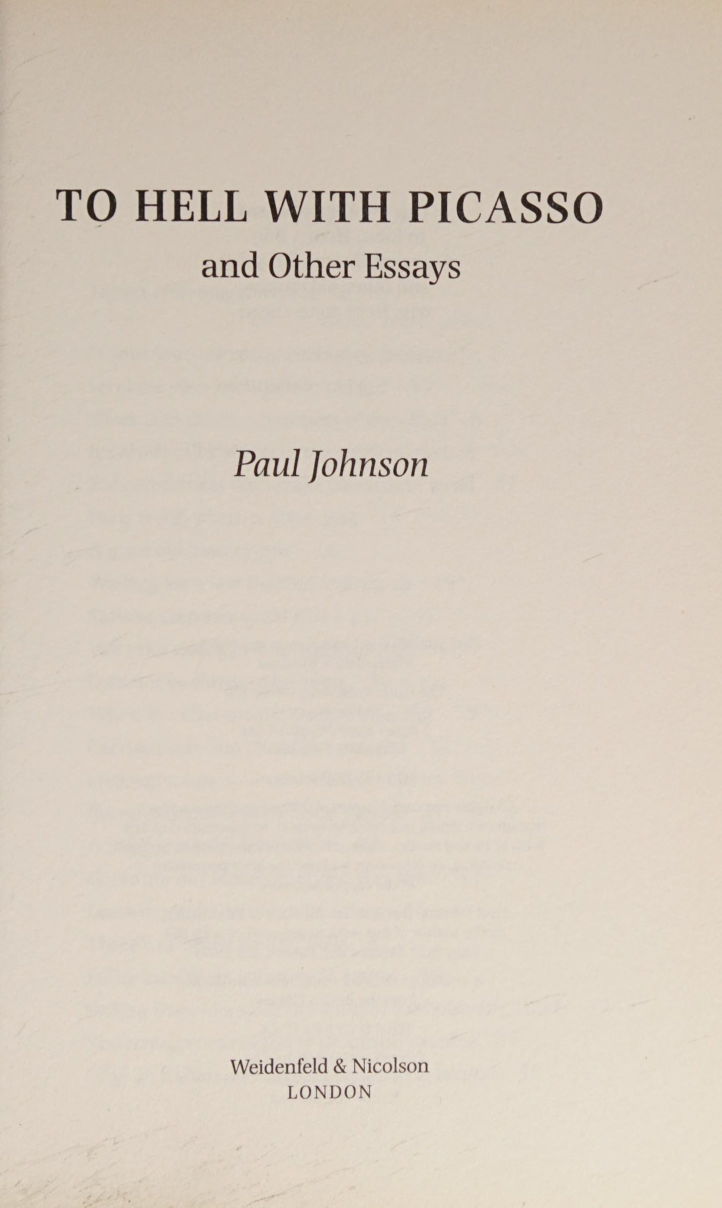 To Hell with Picasso and Other Essays by Paul Johnson - USED