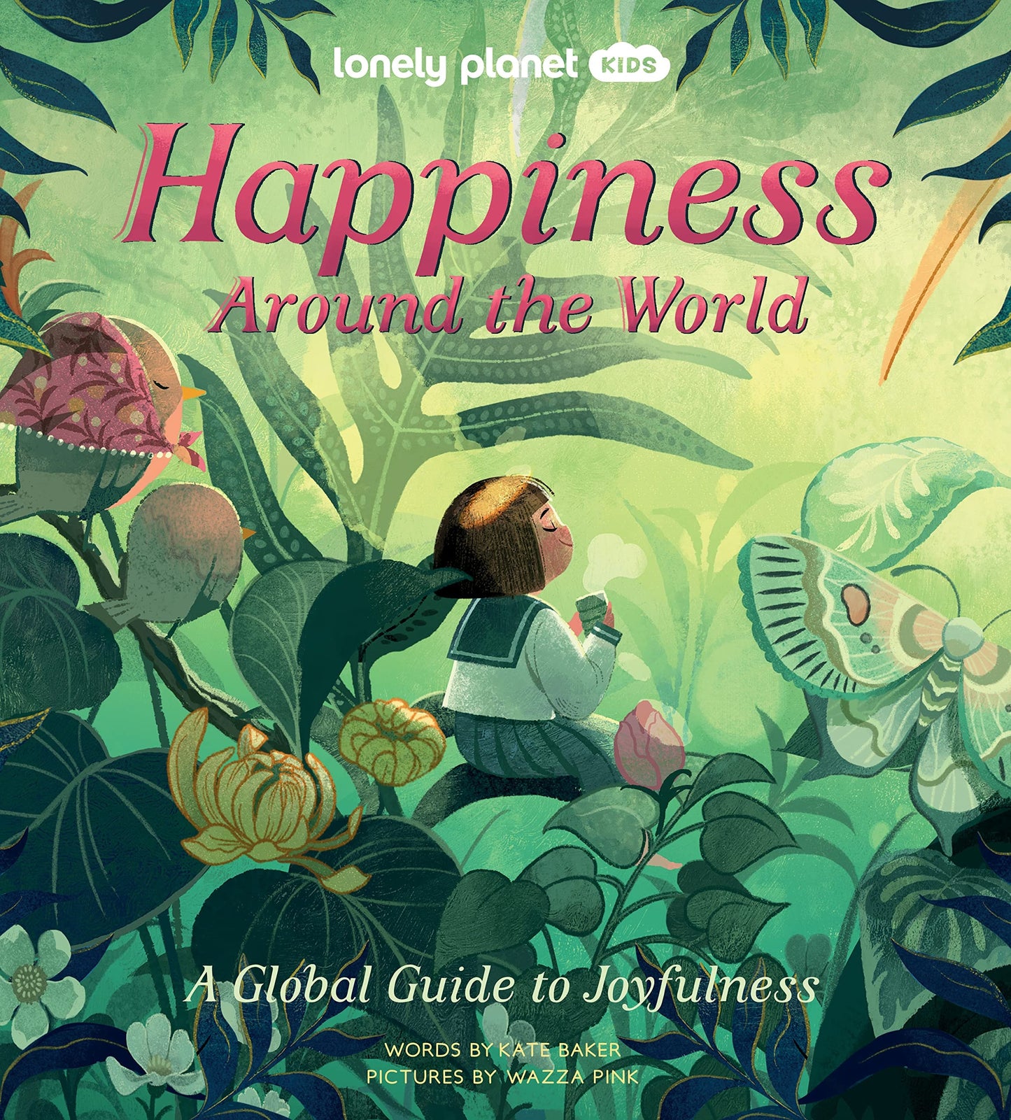 Happiness Around the World A Global Guide to Joyfulness by Kate Baker