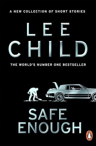 Safe Enough And Other Stories by Lee Child