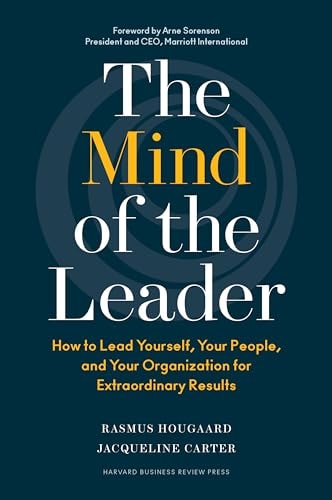 The Mind of the Leader How to Lead Yourself, Your People, and Your Organization for Extraordinary Results by Rasmus Hougaard,Jacqueline Carter (Consultant),Jacqueline Carter - USED