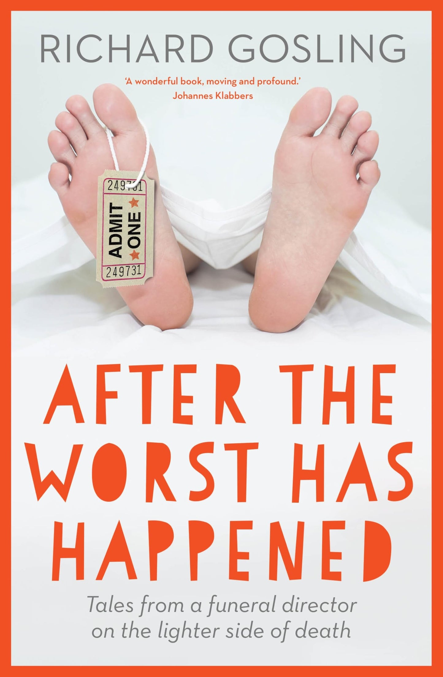 After the Worst Has Happened Tales from a Funeral Director on the Lighter Side of Death by Richard Gosling - USED
