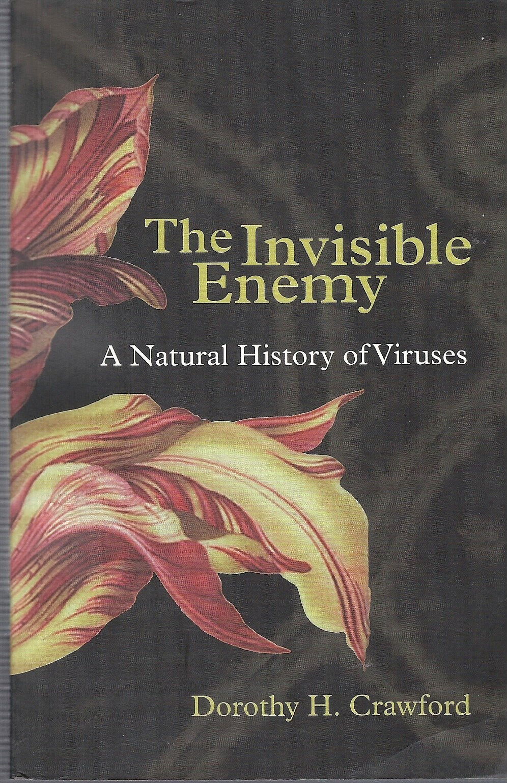 The Invisible Enemy A Natural History of Viruses by Dorothy H. Crawford - USED